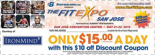 This coupon will save you $10 on a ticket to the San Jose FitExpoClip this coupon, so bring it with you, have a beverage of choice on us, and enjoy grip strength, strongman, mas wrestling, powerlifting, arm wrestling and a lot more. IronMind® | Courtesy of TheFitExpo