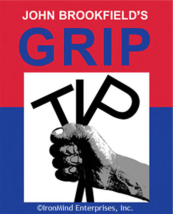 IronMind® presents John Brookfield’s Grip Tips: Your go-to source for innovations in grip-strength training.  IronMind® | Artwork courtesy of IronMind® Enterprises, Inc.