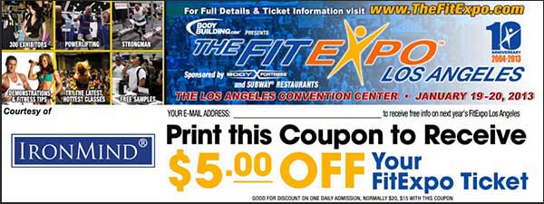 Clip, bring and save.  Use this coupon to save $5 on your admission to this weekend’s Los Angeles FitExpo.  IronMind® | Artwork courtesy of the LA FitExpo.