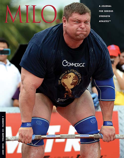 Cover caption: “The deadlift is one of the most fundamental tests of strength, and Zydrunas Savickas has probably won more deadlift events in more major strongman contests than any other strongman.  That aside, this supreme strongman has now set another record—he’s the first person in the world to make the cover of MILO four times.  Randall J. Strossen photo”