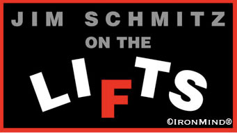 The IronMind® column "Schmitz on the Lifts" features training advice from three-time USA Olympic weightlifting coach Jim Schmitz. The IronMind® column "Schmitz on the Lifts" features training advice from three-time USA Olympic weightlifting coach Jim Schmitz.