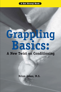 Grappling Basics by Brian Jones, Ph.D.