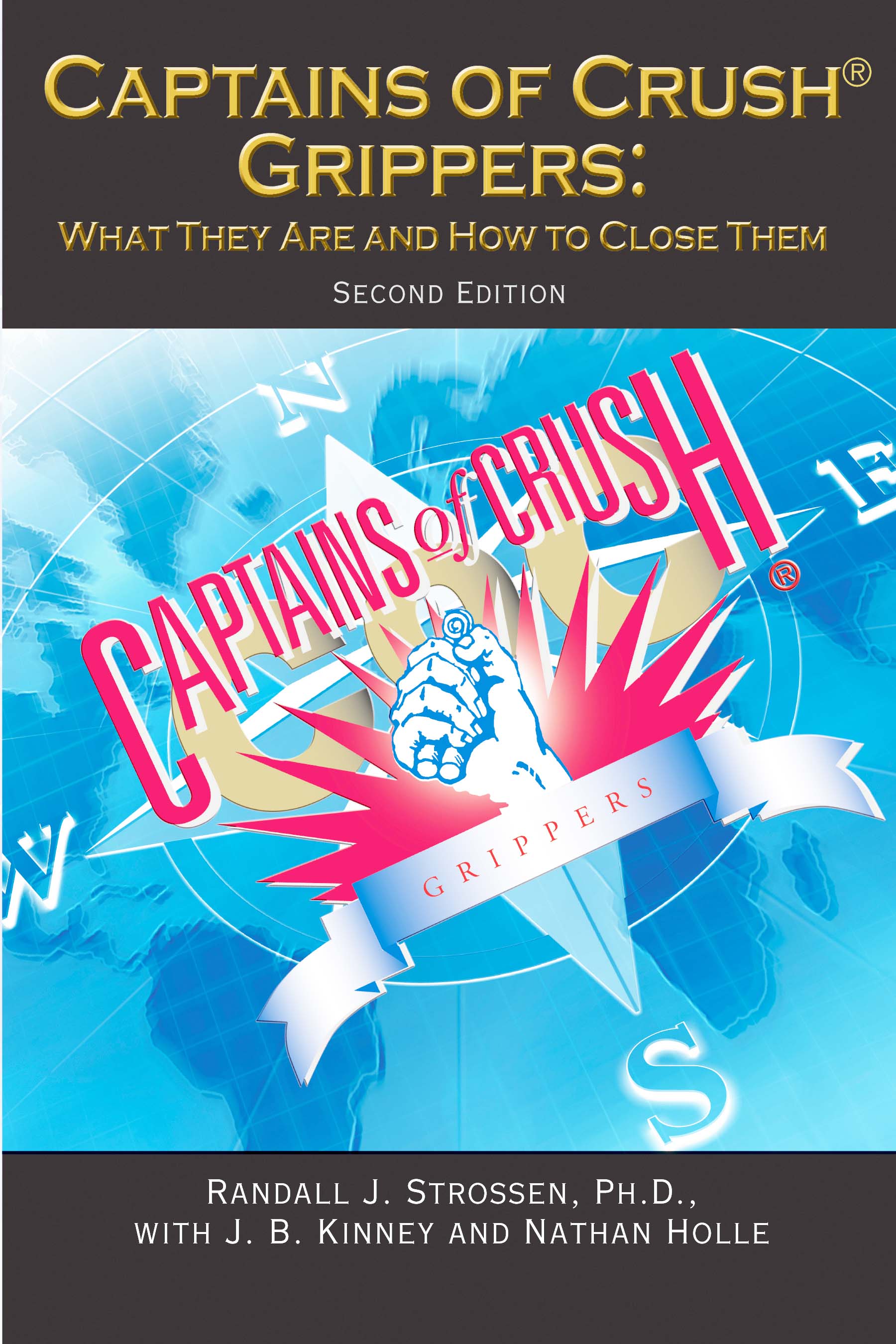 Captains of Crush Grippers:  What They Are and How to Close Them by Randall J. Strossen, Ph.D., with Joe Kinney and Nathan Holle
