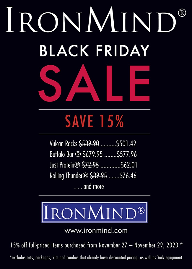 IronMind Black Friday Sale 2020 IronMind’s Black Friday sale is your chance to save on products from the leader in the strength world since 1988.